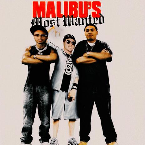 Malibu's Most Wanted ft. Drebeeze Da Godson & Fribble | Boomplay Music