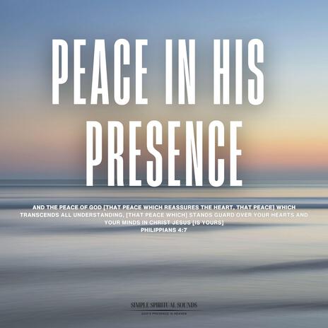 Peace In His Presence | Boomplay Music