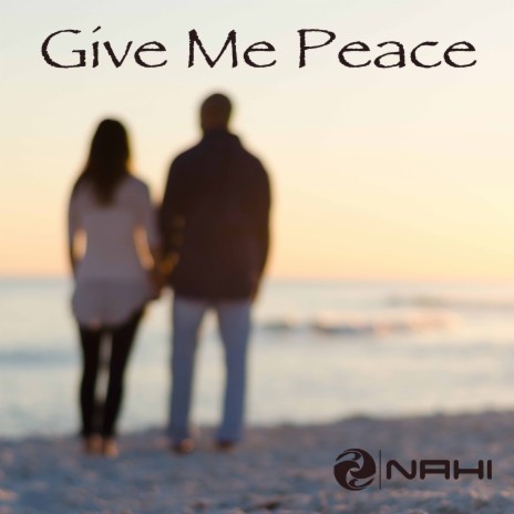 Give Me Peace | Boomplay Music