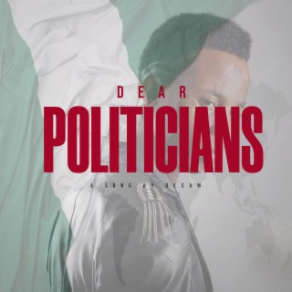 Dear Politicians lyrics | Boomplay Music