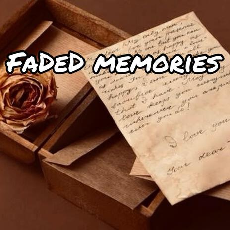 FADED MEMORIES | Boomplay Music