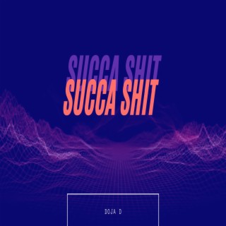 Succa Shit