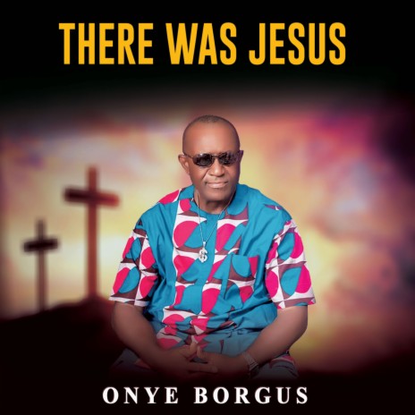 There Was Jesus | Boomplay Music