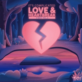 It's Complicated:Love & Heartbreak Vibes, Vol. 2
