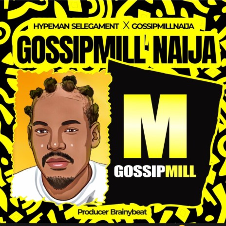 Gossip Mill ft. Gossipmill naija | Boomplay Music