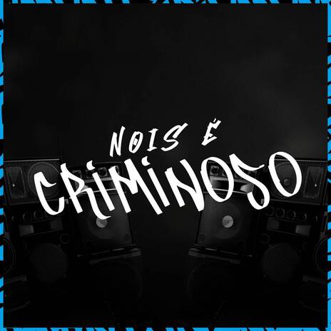 Mtg - Nois é Criminoso | Boomplay Music