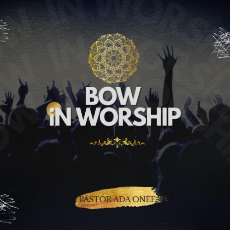 Bow in Worship | Boomplay Music