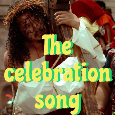 The celebration song | Boomplay Music