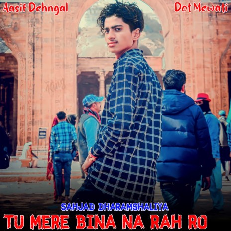 Tu Mere Bina Na Rah Ro | Boomplay Music