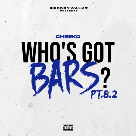Who's Got Bars? Pt. 8.2 ft. Cheeko