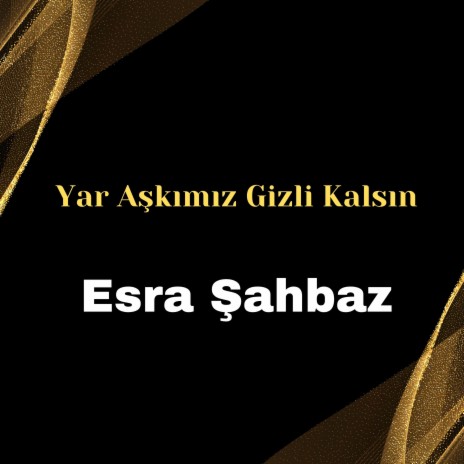 Yar Aşkımız Gizli Kalsın | Boomplay Music