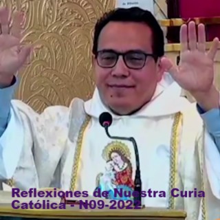 Reflexiones de Nuestra Curia Católica - N09-2022
