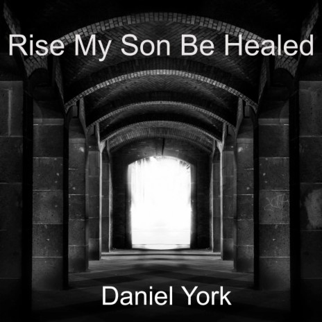 Rise My Son Be Healed | Boomplay Music