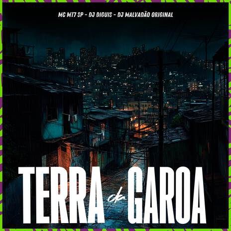 Terra da garoa ft. Dj Diguis & DJ MALVADÃO ORIGINAL | Boomplay Music