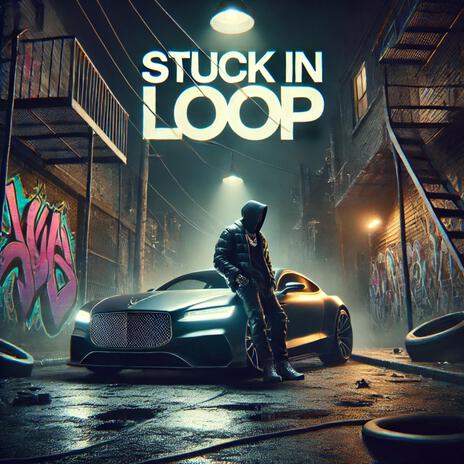 Stuck In Loop | Boomplay Music