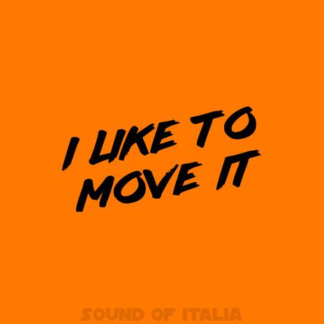 I Like to Move It | Boomplay Music