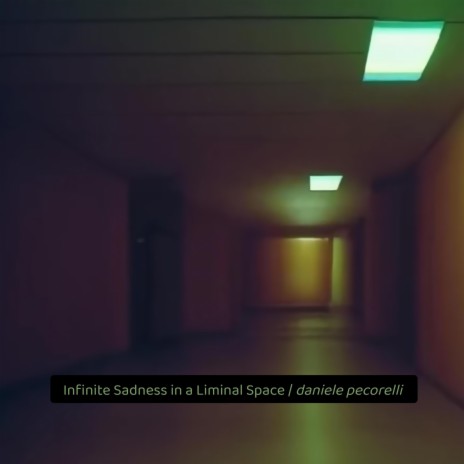 Infinite Sadness in a Liminal Space | Boomplay Music