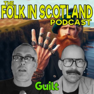 Folk in Scotland - Guilt