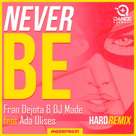 Never Be (Hard Remix) ft. DJ Made & Ada Ulises