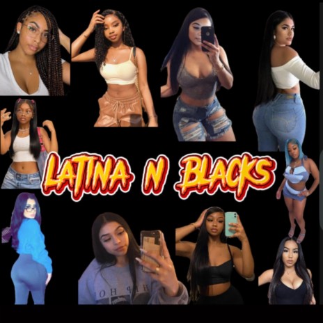 Latina N Blacks | Boomplay Music