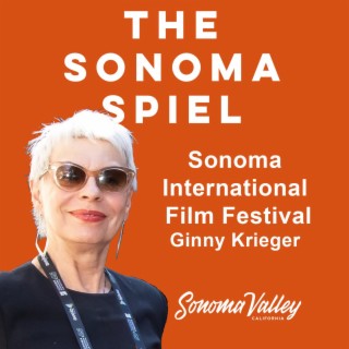 Sonoma Film Festival Preview with Ginny Krieger Ep. 30