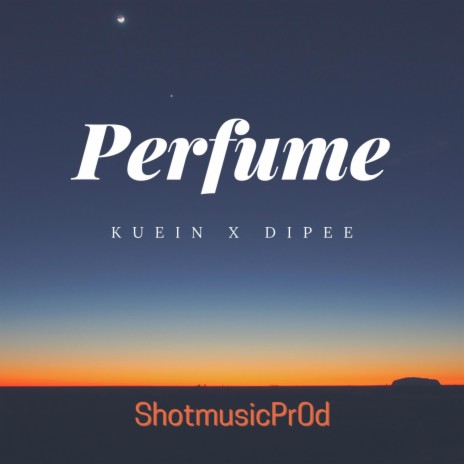 Perfume ft. Kuein | Boomplay Music