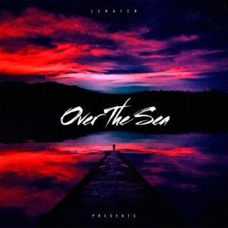 Over The Sea lyrics | Boomplay Music