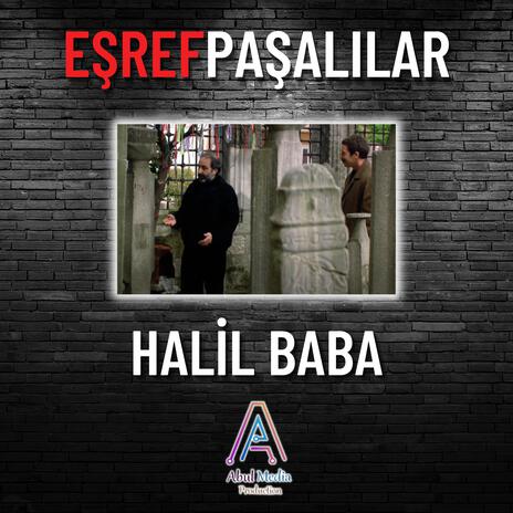 Eşrefpaşalılar - Halil Baba