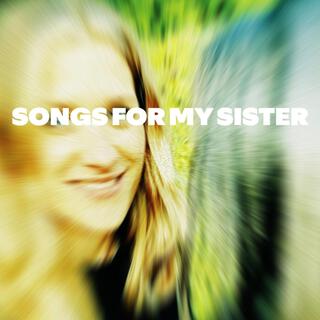 Songs For My Sister