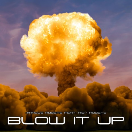 Blow It Up ft. Rick Rogers