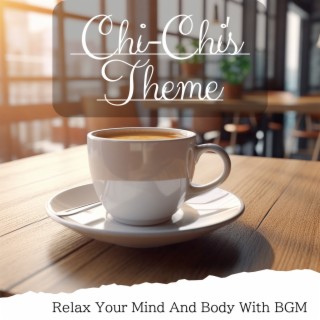Relax Your Mind And Body With BGM