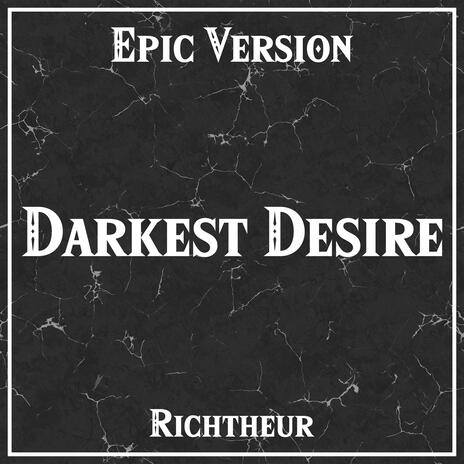 Darkest Desire (Epic Version) | Boomplay Music