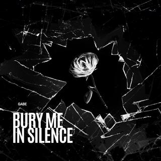 Bury Me In Silence lyrics | Boomplay Music