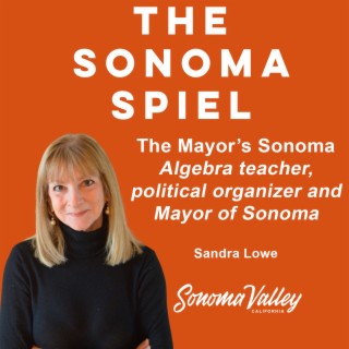 The Mayor, the Commissioner & the Algebra Teacher: Sandra Lowe talks her Sonoma