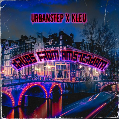 Drugs From Amsterdam ft. Kleu