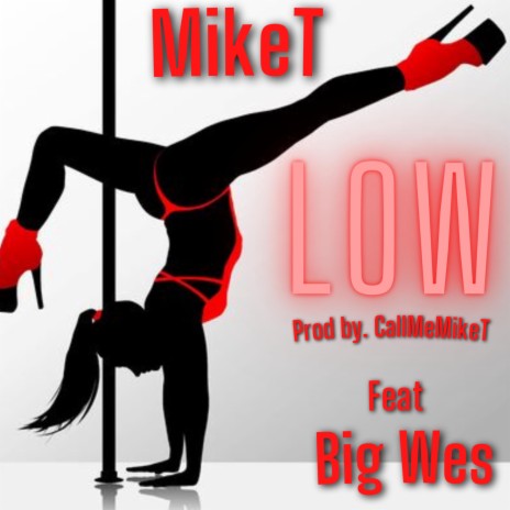 MikeT-LOW ft. BigWes | Boomplay Music