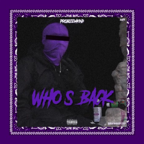 Who's back ft. Probleemkind