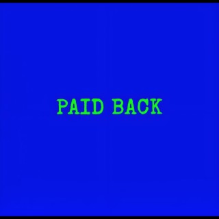 PAID BACK