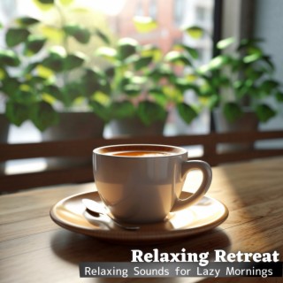 Relaxing Sounds for Lazy Mornings