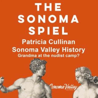 Grandma was a Sonoma nudist and other historical tidbits- Patricia Cullinan of Sonoma Valley Historical Society