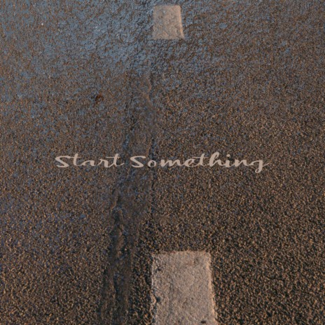 Start Something | Boomplay Music