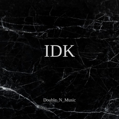 IDK | Boomplay Music