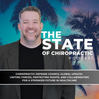 Chiropractic Defense Council Global Update: Uniting Forces, Protecting Rights, and Collaborating for a Stronger Future in Healthcare