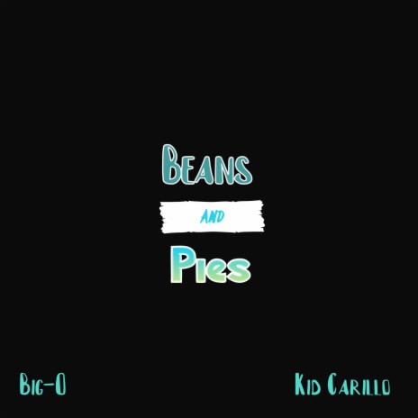 Beans And Pies ft. Kid Carrillo | Boomplay Music