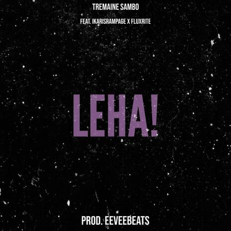 LEHA ft. IKARISRAMPAGE & Fluxrite | Boomplay Music