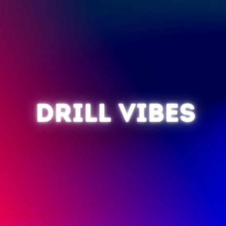 Drill Vibes | Boomplay Music