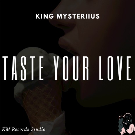 Taste Your Love | Boomplay Music