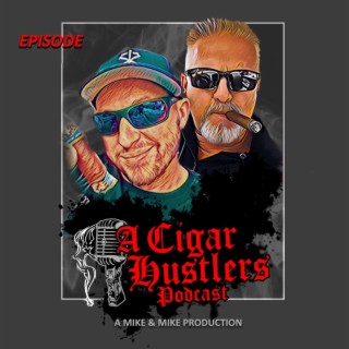 Cigar Hustlers Podcast 265 La France with Pete Hernandez