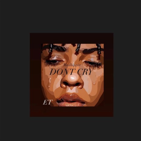 DONT CRY | Boomplay Music