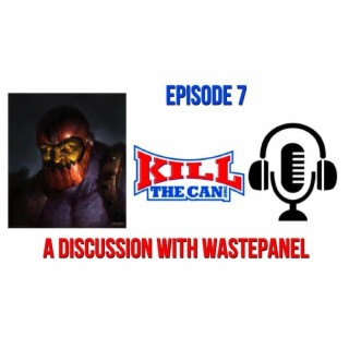 A Discussion With Wastepanel - Episode 7